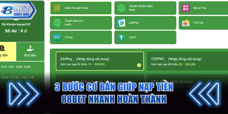 3 bước cơ bản giúp nạp tiền 88BET nhanh hoàn thành