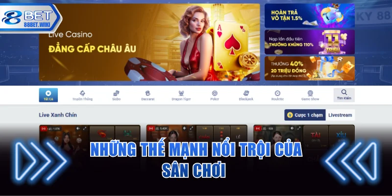 4 thế mạnh nổi trội của Live casino 88BET